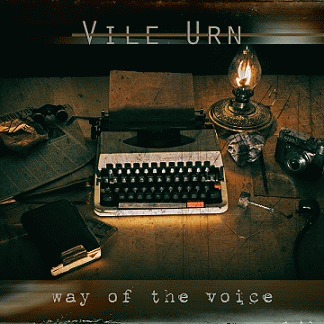 Vile Urn : Way of the Voice